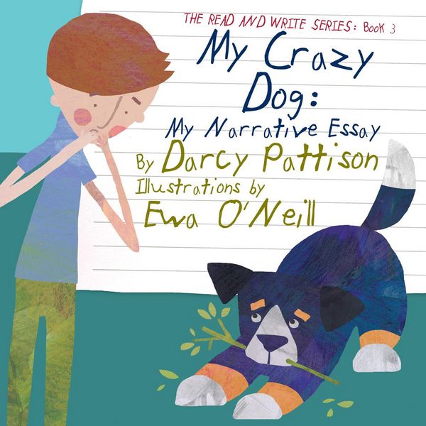 Produktbild: My Crazy Dog: My Narrative Essay (The Read and Write Series, #3)