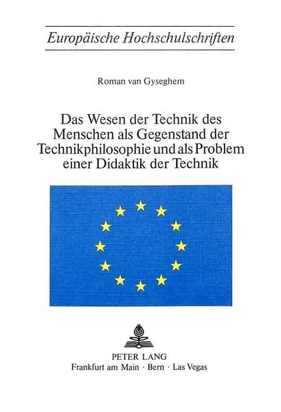 Produktbild: Das Wesen der Technik des Menschen als Gegenstand der Technik- Philosophie und als Problem einer Didaktik der Technik