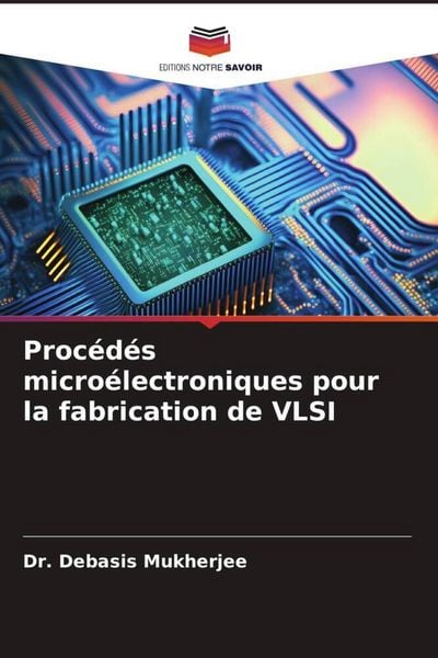 Produktbild: Proc&eacute;d&eacute;s micro&eacute;lectroniques pour la fabrication de VLSI