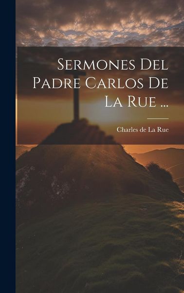 Produktbild: Sermones Del Padre Carlos De La Rue ...