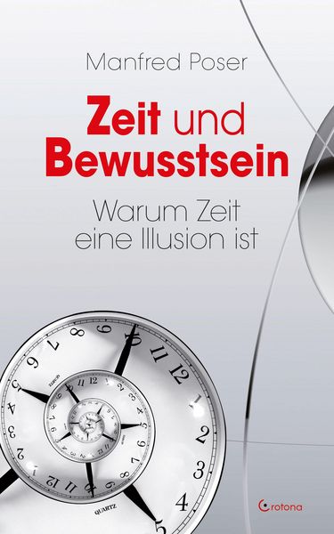 Produktbild: Zeit und Bewusstsein - Warum Zeit eine Illusion ist
