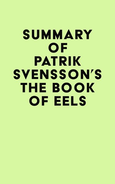 Produktbild: Summary of Patrik Svensson's The Book of Eels