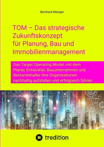 Produktbild: TOM &ndash; Das strategische Zukunftskonzept f&uuml;r Planung, Bau und Immobilienmanagement