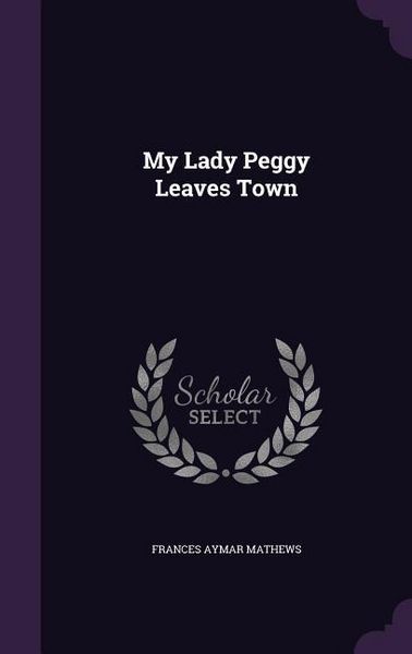 Produktbild: My Lady Peggy Leaves Town