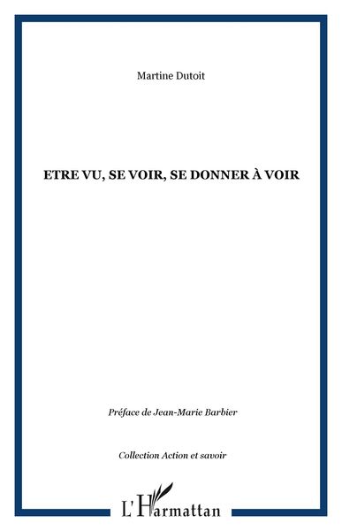 Produktbild: Etre vu, se voir, se donner avoir