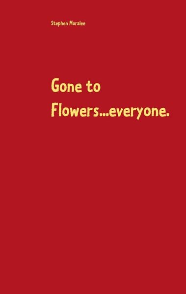 Produktbild: Gone to Flowers...everyone.