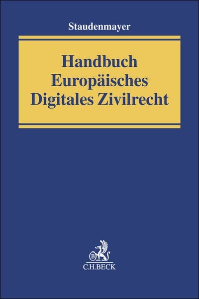 Handbuch Europäisches Digitales Zivilrecht, Gebundene Ausgabe von , C.H. Beck, 978-3-406-76971-9