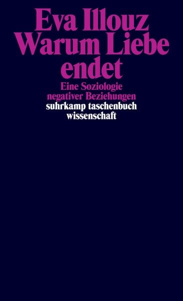 Warum Liebe endet, Taschenbuch von Eva Illouz, Suhrkamp, 9783518299180