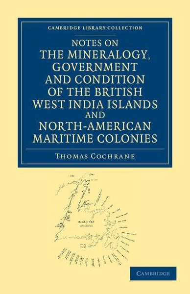 Produktbild: Notes on the Mineralogy, Government and Condition of the British West India Islands and North-American Maritime Colonies