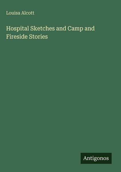 Produktbild: Hospital Sketches and Camp and Fireside Stories