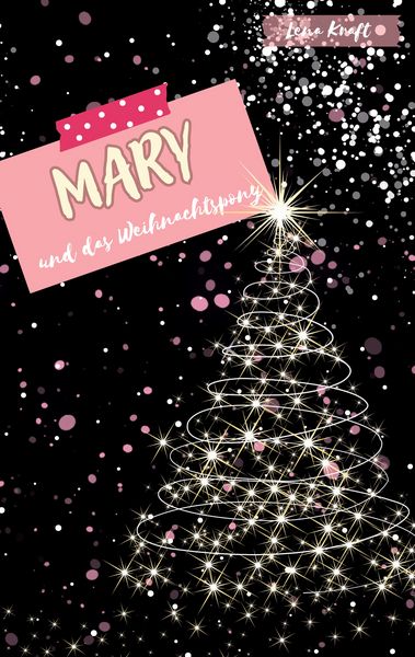 Mary und das Weihnachtspony, Taschenbuch von Lena Kraft, BoD – Books on Demand, 9783695708840