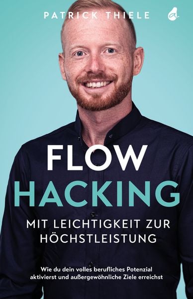 Produktbild: Flowhacking - mit Leichtigkeit zur H&ouml;chstleistung