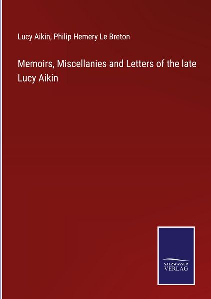 Produktbild: Memoirs, Miscellanies and Letters of the late Lucy Aikin
