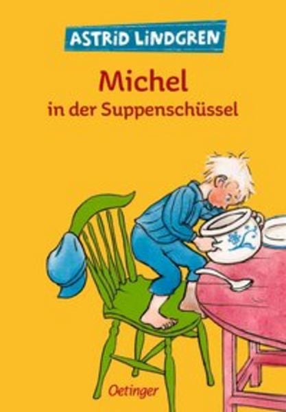 Michel in der Suppenschüssel, Gebundene Ausgabe von Astrid Lindgren, Verlag Friedrich Oetinger GmbH