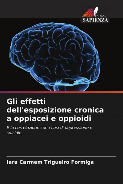 Produktbild: Gli effetti dell'esposizione cronica a oppiacei e oppioidi