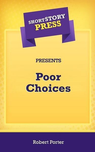 Produktbild: Short Story Press Presents Poor Choices