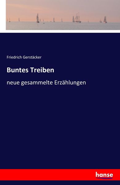 Buntes Treiben, Taschenbuch von Friedrich Gerstäcker, Hansebooks, 9783741131325