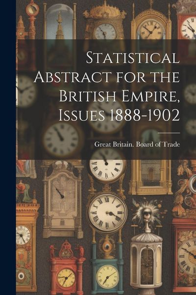 Produktbild: Statistical Abstract for the British Empire, Issues 1888-1902