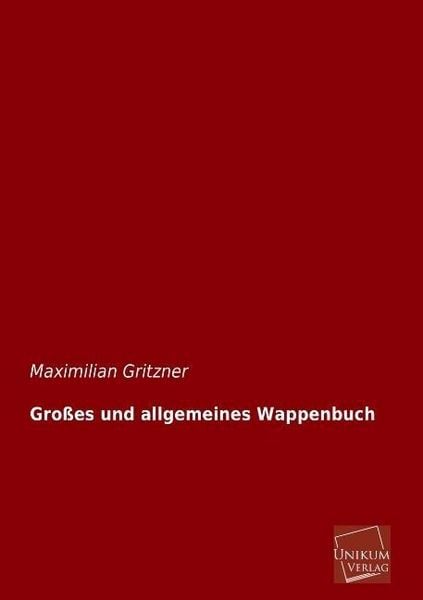 Produktbild: Gritzner, M: Gro&szlig;es und allgemeines Wappenbuch