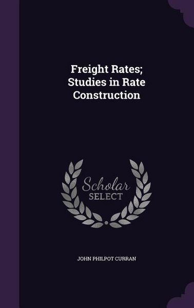 Produktbild: Freight Rates; Studies in Rate Construction