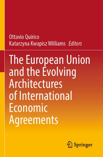 Produktbild: The European Union and the Evolving Architectures of International Economic Agreements