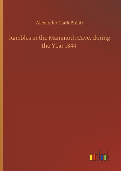 Produktbild: Rambles in the Mammoth Cave, during the Year 1844