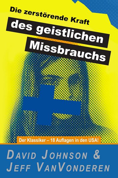 Produktbild: Die zerst&ouml;rende Kraft des geistlichen Missbrauchs