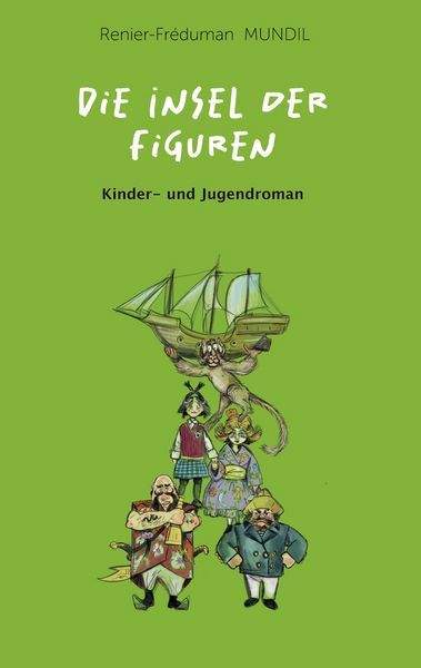 Die Insel der Figuren, Taschenbuch von Renier-Fréduman Mundil, BoD – Books on Demand, 9783758374784