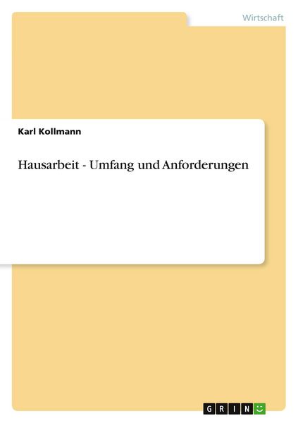 Hausarbeit - Umfang und Anforderungen, Taschenbuch von Karl Kollmann, GRIN, 978-3-640-59367-5