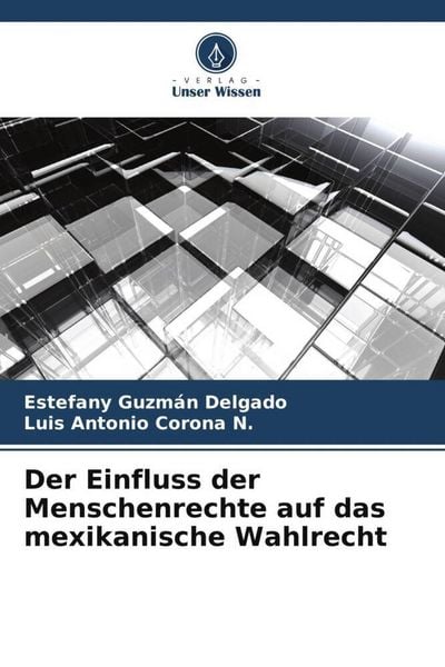 Produktbild: Der Einfluss der Menschenrechte auf das mexikanische Wahlrecht