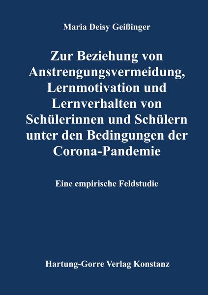 Produktbild: Zur Beziehung von Anstrengungsvermeidung, Lernmotivation und Lernverhalten von Sch&uuml;lerinnen und Sch&uuml;lern unter den Bedingungen der Corona-Pandemie