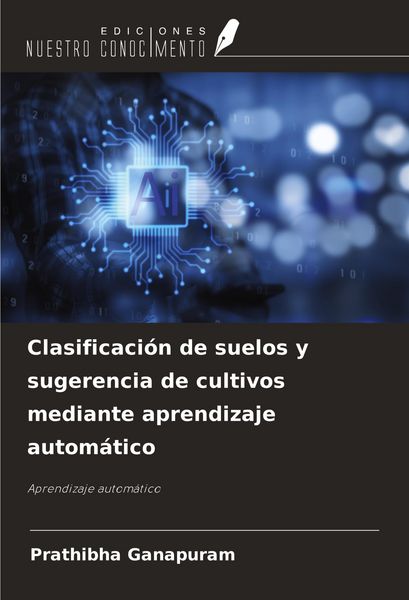 Produktbild: Clasificaci&oacute;n de suelos y sugerencia de cultivos mediante aprendizaje autom&aacute;tico