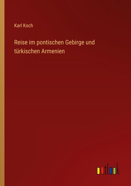 Produktbild: Reise im pontischen Gebirge und t&uuml;rkischen Armenien