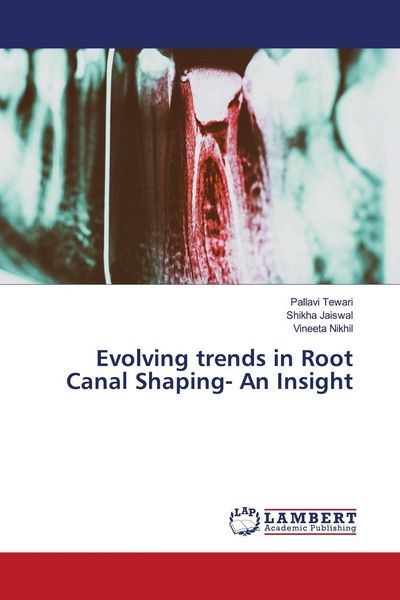 Produktbild: Evolving trends in Root Canal Shaping- An Insight