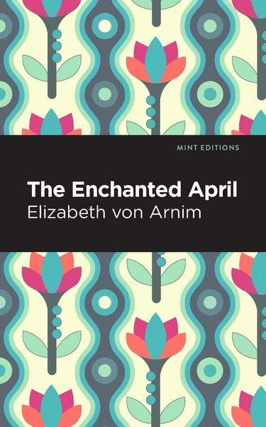The Enchanted April, Taschenbuch von Elizabeth Arnim, Ingram Publishers Services, 9798888975398