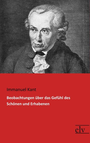 Produktbild: Beobachtungen &uuml;ber das Gef&uuml;hl des Sch&ouml;nen und Erhabenen