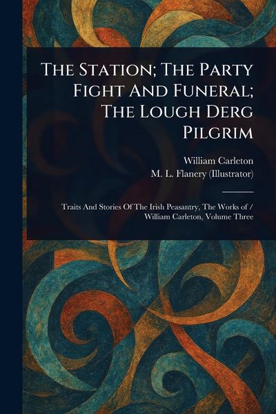 Produktbild: The Station; The Party Fight And Funeral; The Lough Derg Pilgrim