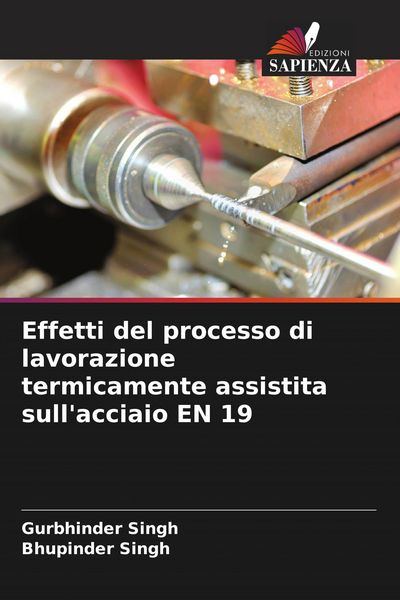Produktbild: Effetti del processo di lavorazione termicamente assistita sull'acciaio EN 19