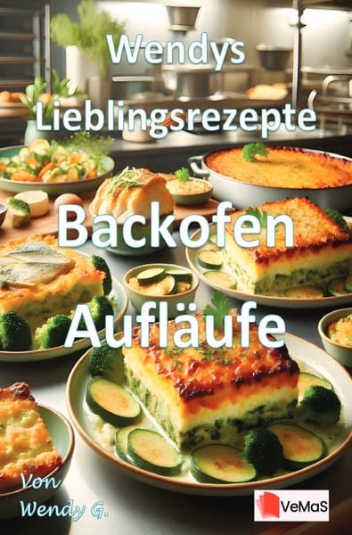 Produktbild: Wendys Lieblingsrezepte - Backofen Aufl&auml;ufe