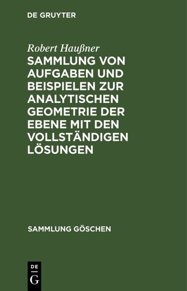 Produktbild: Sammlung von Aufgaben und Beispielen zur analytischen Geometrie der Ebene mit den vollst&auml;ndigen L&ouml;sungen