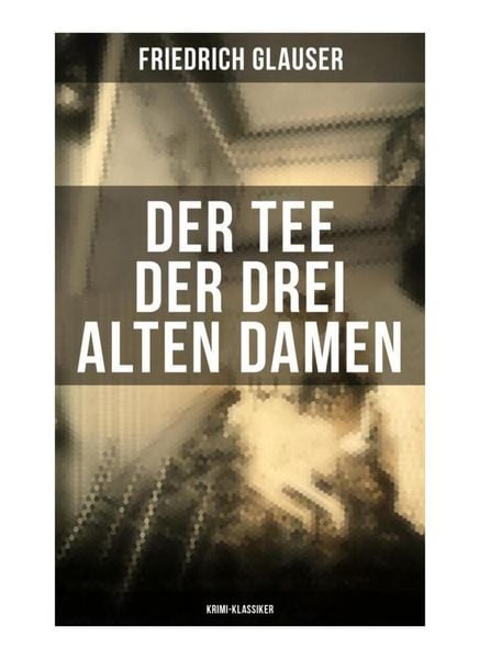 Produktbild: Der Tee der drei alten Damen (Krimi-Klassiker)