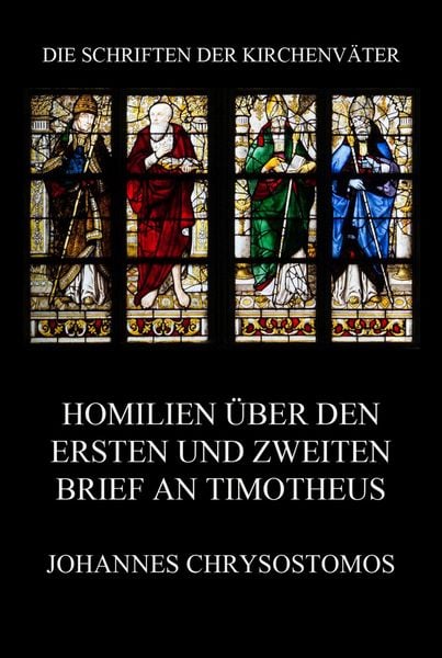 Produktbild: Homilien &uuml;ber den ersten und zweiten Brief an Timotheus