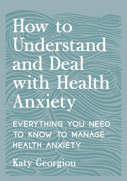Produktbild: How to Understand and Deal with Health Anxiety