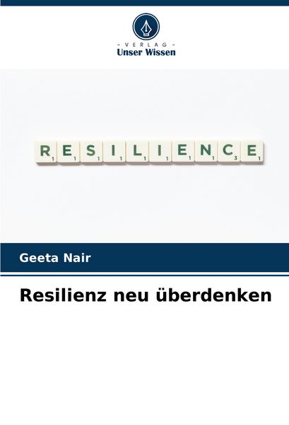 Resilienz neu überdenken, Taschenbuch von Geeta Nair, Verlag Unser Wissen, 9786206636243