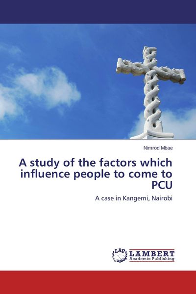 Produktbild: A study of the factors which influence people to come to PCU