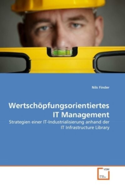 Finder, N: Wertsch¿pfungsorientiertes IT Management, Taschenbuch von Nils Finder, VDM, 9783639341676