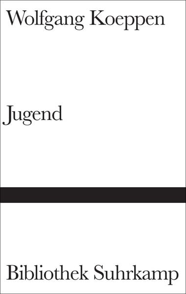 Jugend, Gebundene Ausgabe von Wolfgang Koeppen, Suhrkamp, 978-3-518-01500-1