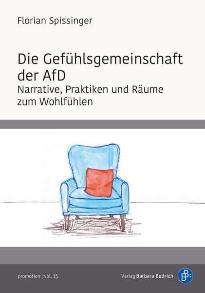 Die Gefühlsgemeinschaft der AfD, Taschenbuch von Florian Spissinger, Verlag Barbara Budrich, 978-3-8474-3063-6