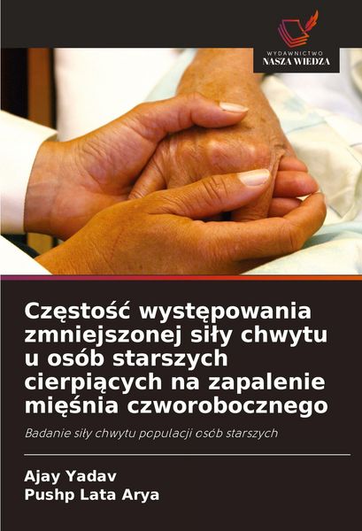 Produktbild: Cz&iquest;sto&iquest;&iquest; wyst&iquest;powania zmniejszonej si&iquest;y chwytu u os&oacute;b starszych cierpi&iquest;cych na zapalenie mi&iquest;&iquest;nia czworobocznego