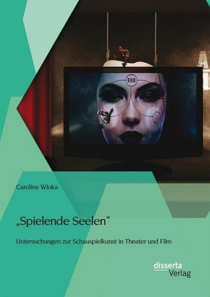 Produktbild: "Spielende Seelen" - Untersuchungen zur Schauspielkunst in Theater und Film